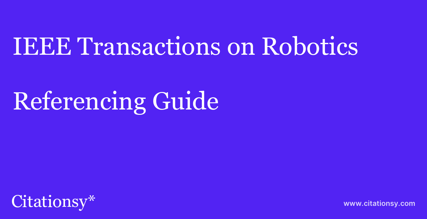 cite IEEE Transactions on Robotics  — Referencing Guide